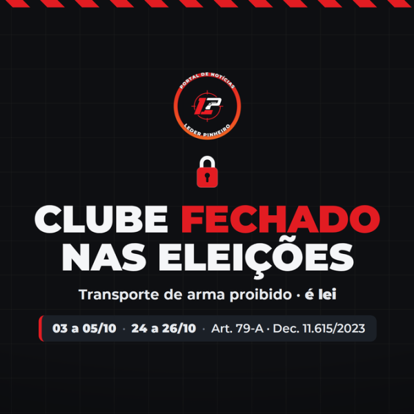 Nas eleicoes o clube de tiro fica fechado e o transporte de arma e proibido - Clube Leder Pinheiro