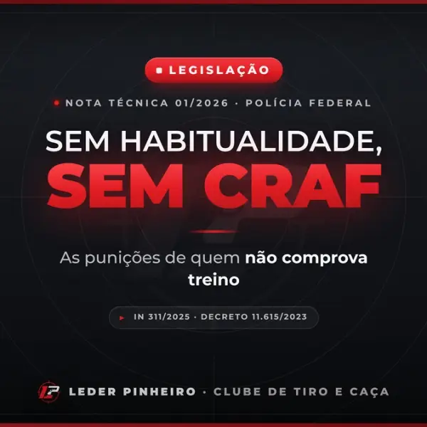 Sem habitualidade, sem CRAF: as punições de quem não comprova treino — Nota Técnica 01/2026 da Polícia Federal